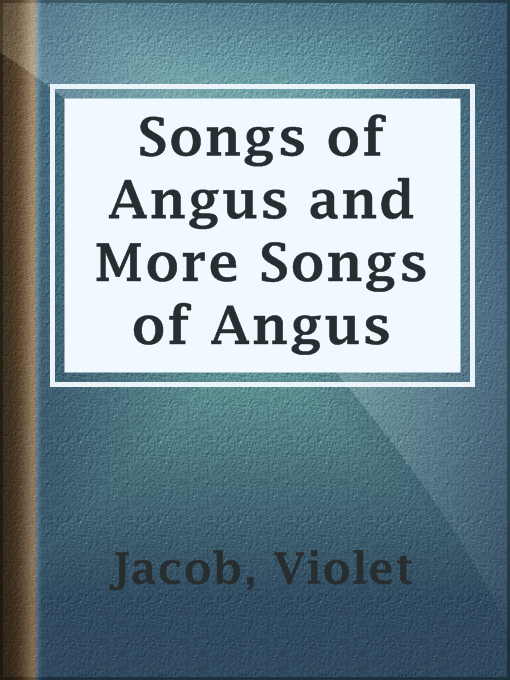 Title details for Songs of Angus and More Songs of Angus by Violet Jacob - Available